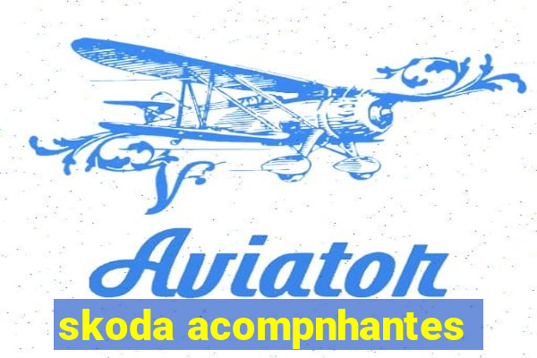 skoda acompnhantes